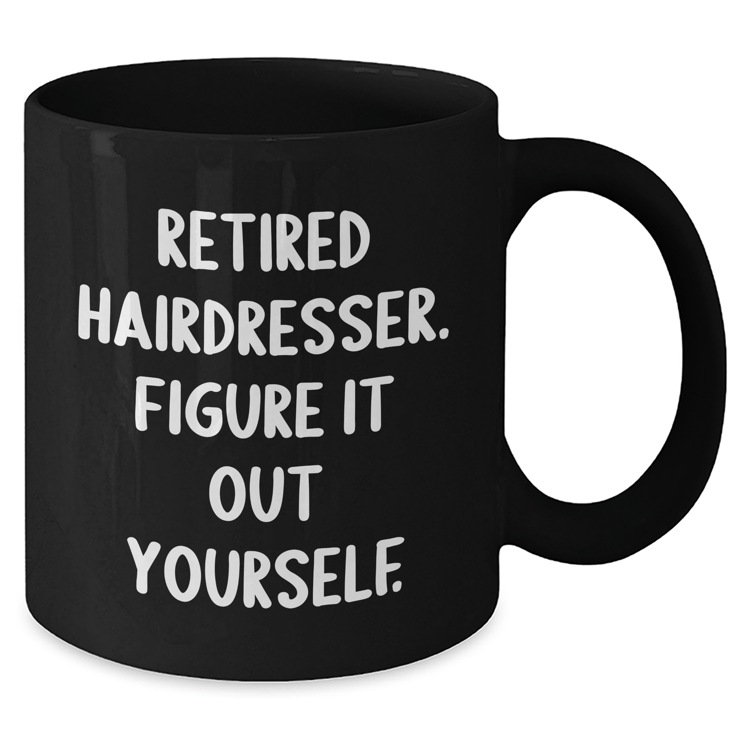 Funny Hairdresser Gifts from Men to Retired Hairdressers - 'Figure It Out Yourself' Quote on Black Coffee Mug, Microwave and Dishwasher Safe