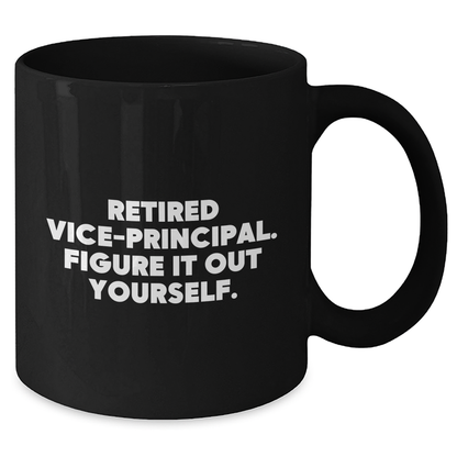 Funny Vice-Principal Quotes Black Coffee Mugs Gifts for Vice-Principal from Men, Unique Mother's Day Unique Gifts