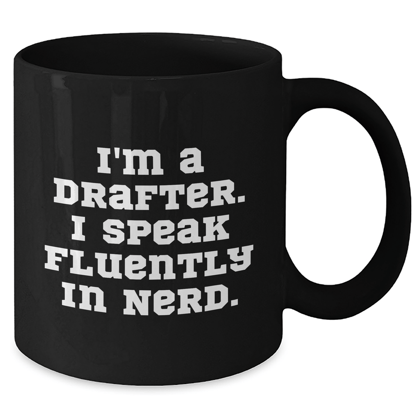 Funny Drafter Gifts, 'I'm A Drafter. I Speak Fluently In genius.' Black Coffee Mug for Father's Day, Gifts from Men to Drafter