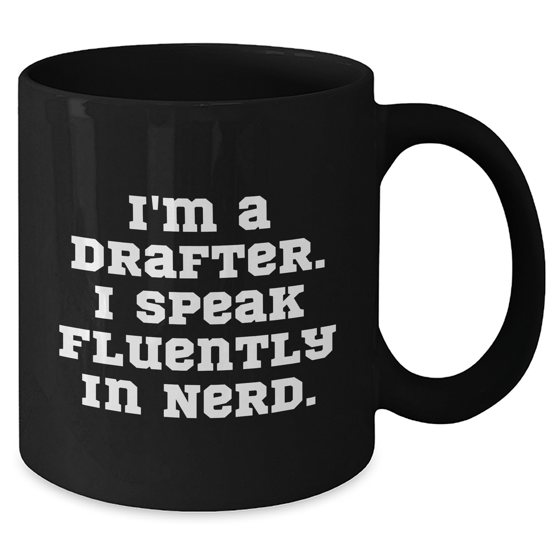 Funny Drafter Gifts, 'I'm A Drafter. I Speak Fluently In genius.' Black Coffee Mug for Father's Day, Gifts from Men to Drafter