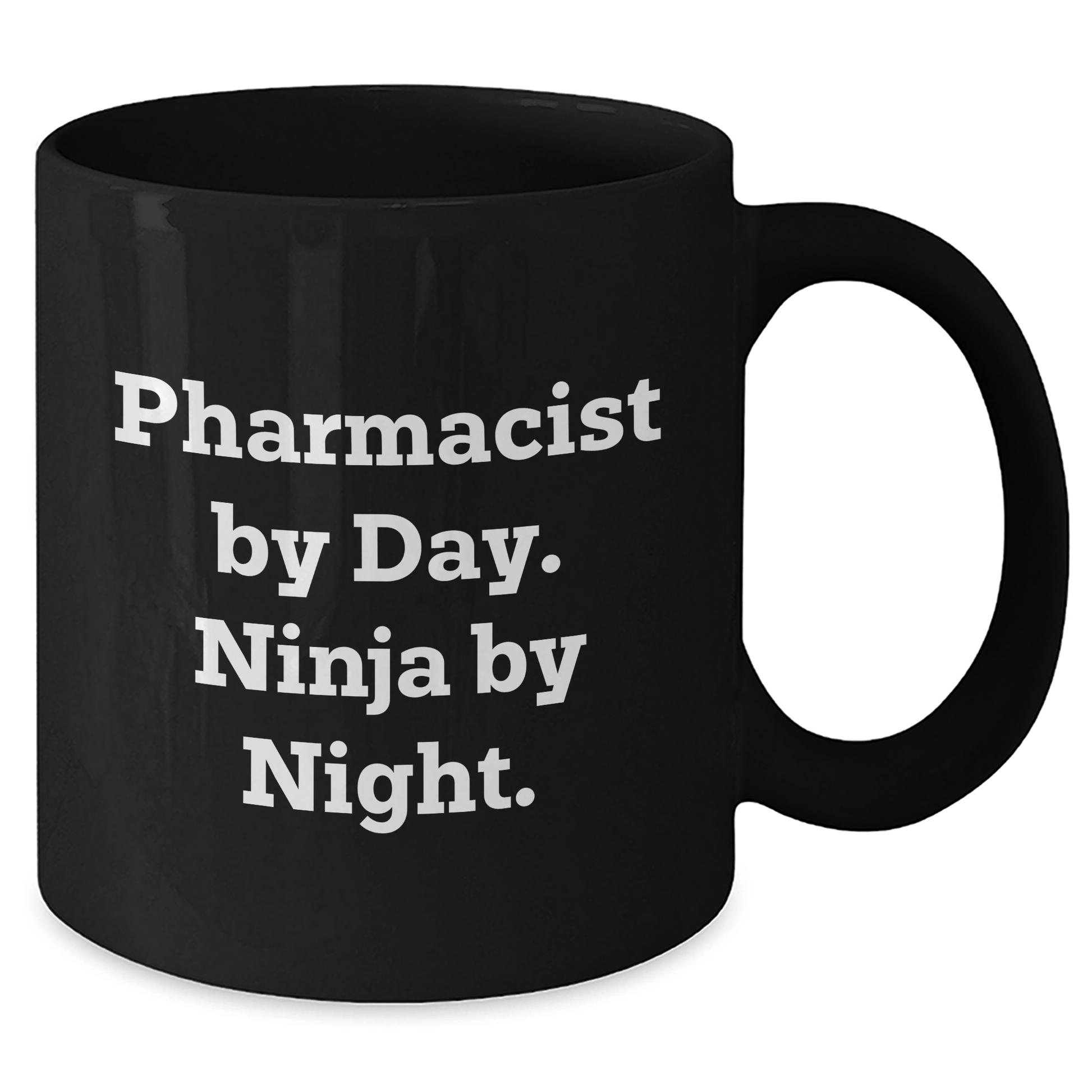 Pharmacist Gifts by Day, Ninja by Night, Funny Quote, Black Coffee Mug, Graduation Unique Gifts from Men to Pharmacist
