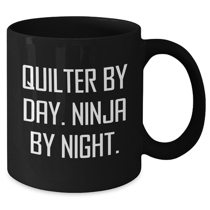 Quilter By Day, Ninja By Night Funny Black Coffee Mugs Gifts for Men from Family, Quilter Unique Father's Day Unique Gifts - Additional