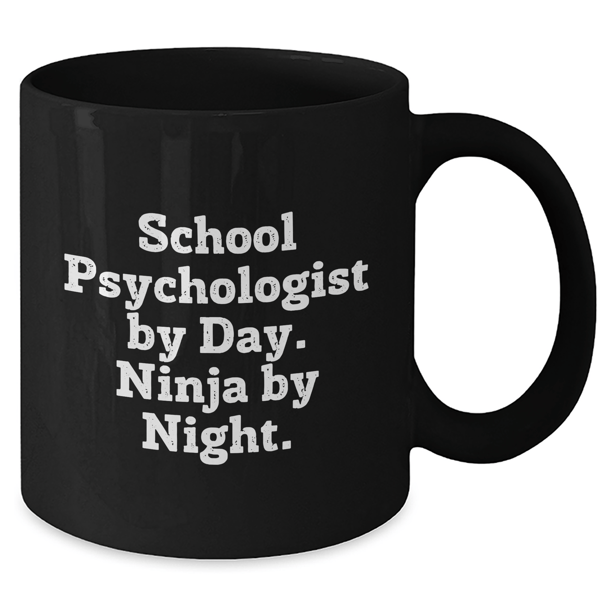School Psychologist By Day, Ninja By Night. Funny Black Coffee Mug Gifts from Men to School Psychologists on Father's Day