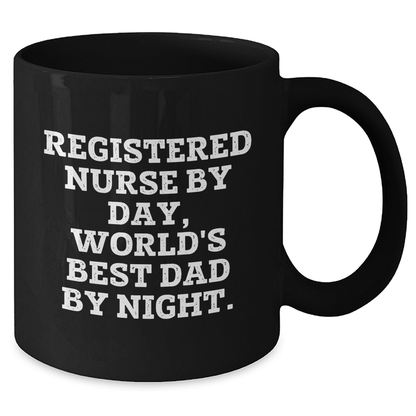 Registered Nurse Gifts, Funny Quote, Black Coffee Mug, Father's Day Unique Gifts from Men, Gifts for Registered Nurses