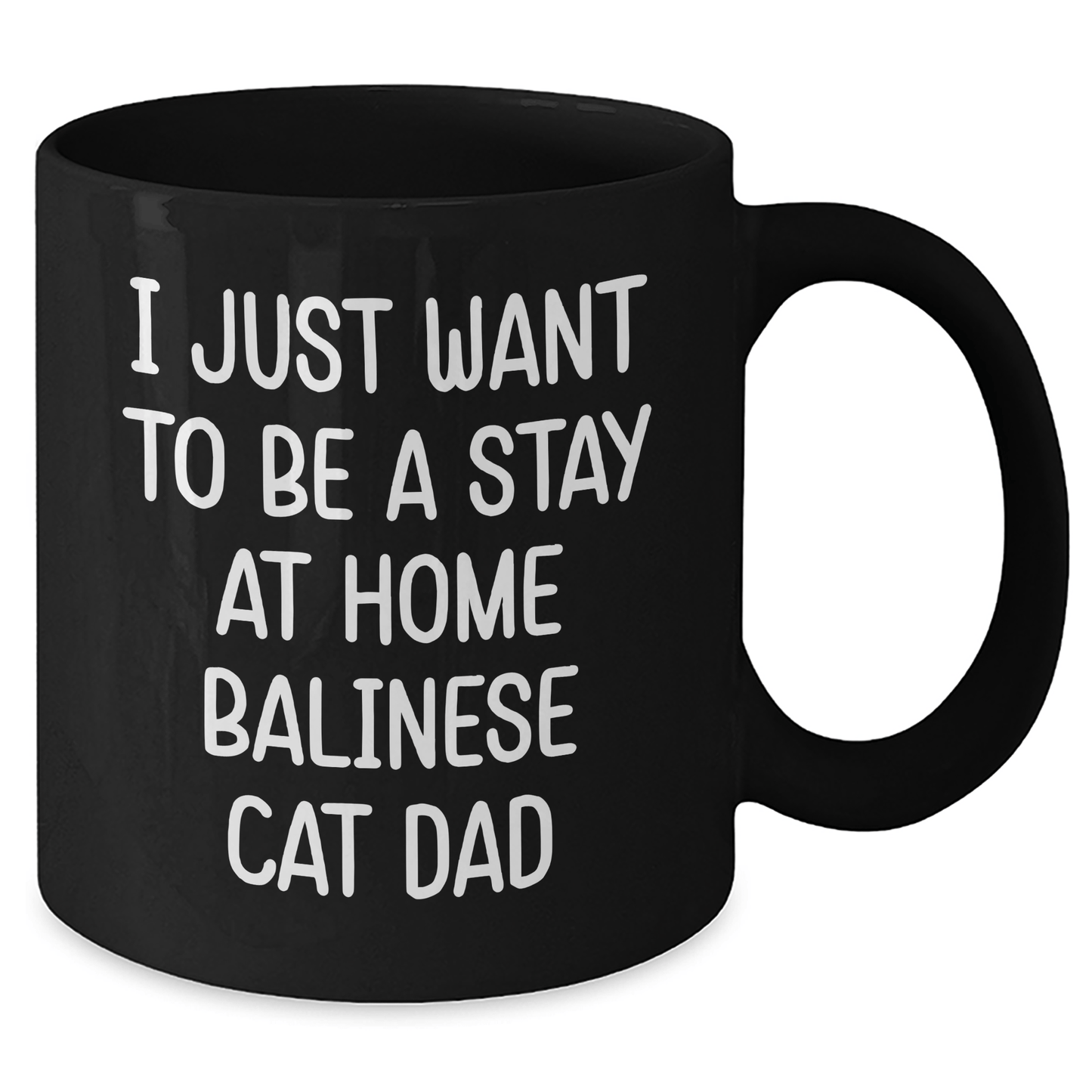 Funny Balinese Cat Dad Gifts, I Just Want To Be A Stay At Home Balinese Cat Dad Black Coffee Mug for Men, Unique Father's Day, Gifts from Men to Family, Friends, Coworkers, and Balinese Cat Lovers