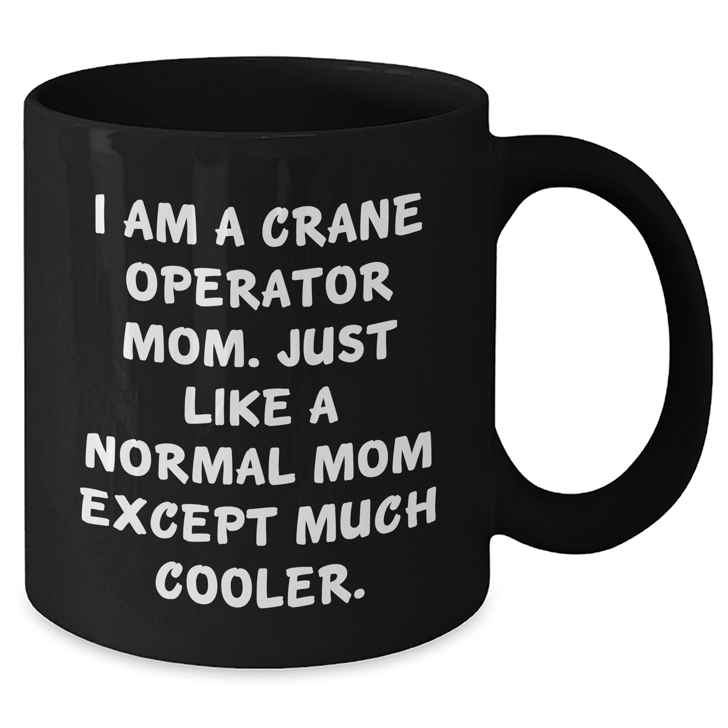 Crane Operator Mom Gifts, Funny Quote Black Coffee Mug, Mother's Day Unique Gifts from Family, Crane Operator Mug for Women