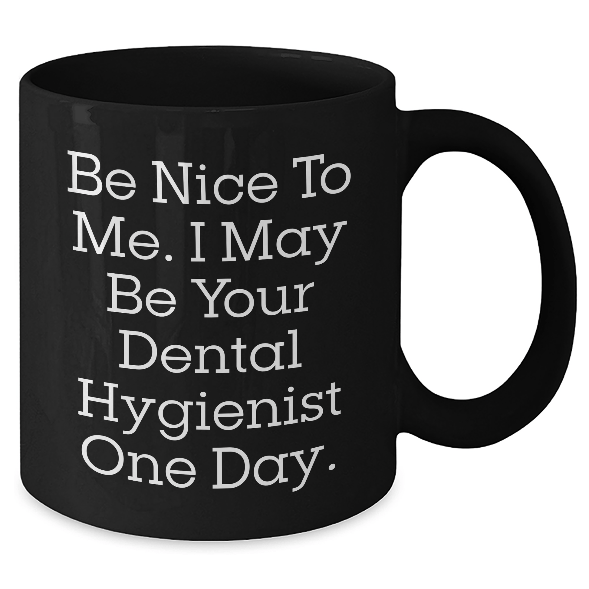 Gifts from Friends to Dental Hygienist, Funny Quote Mug for Her on Mother's Day, Black 11oz Coffee Cup