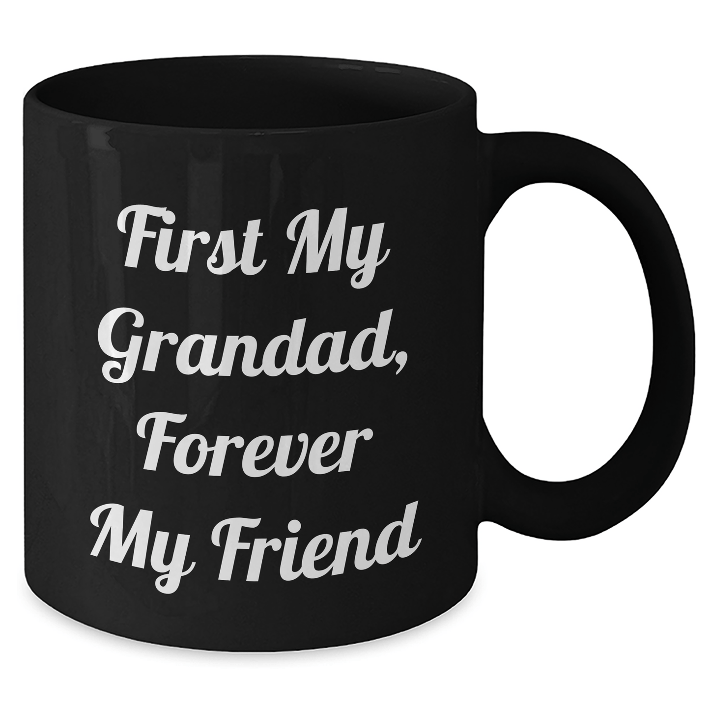 Funny Grandad Gifts, First My Grandad, Forever My Friend, Black Coffee Mug for Men, Women, Family, Gifts from Grandad, Gifts for Grandad, Mother's Day Unique Gifts