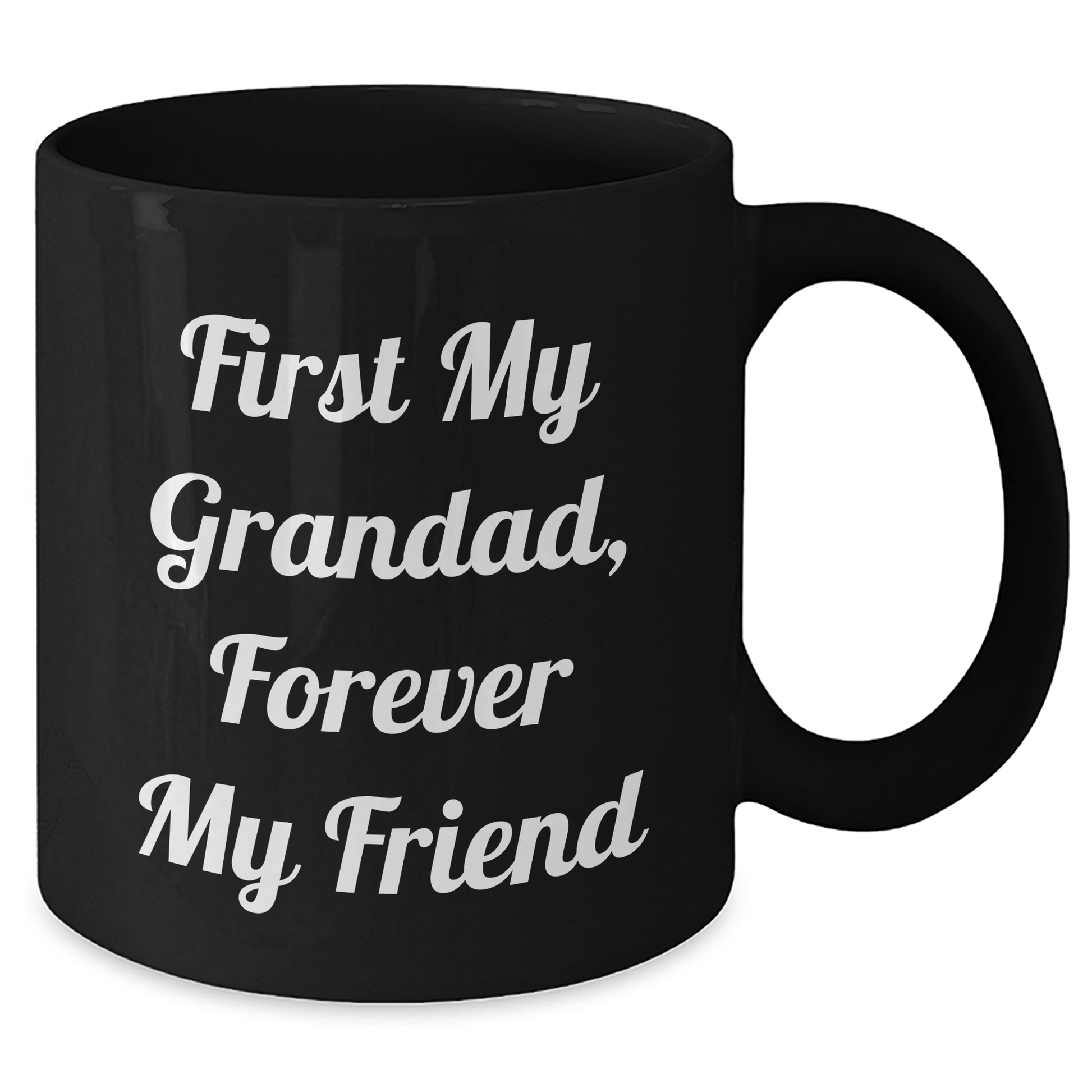 Funny Grandad Gifts, First My Grandad, Forever My Friend, Black Coffee Mug for Men, Women, Family, Gifts from Grandad, Gifts for Grandad, Mother's Day Unique Gifts