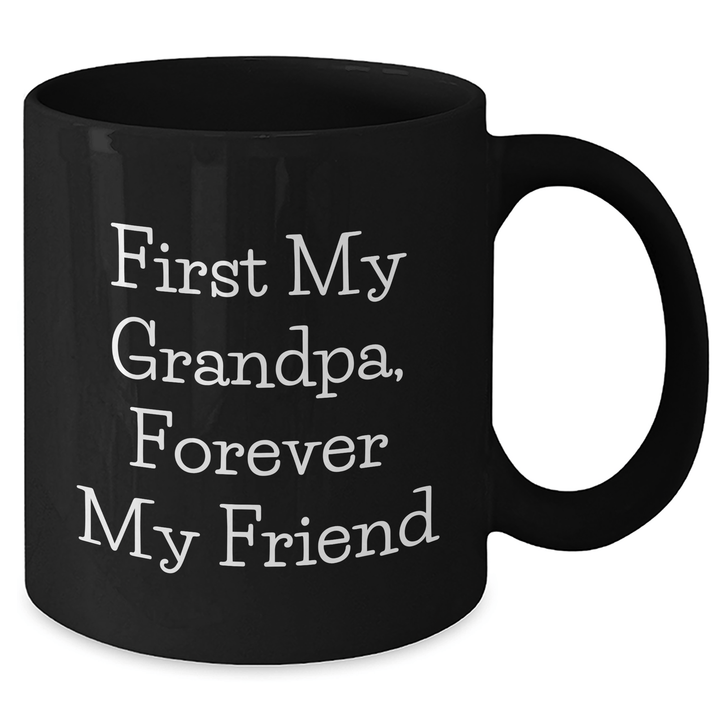 Funny Grandpa Quotes Black Coffee Mug, Gifts from Family to Grandpa, Forever My Friend, Mother's Day Unique Gifts