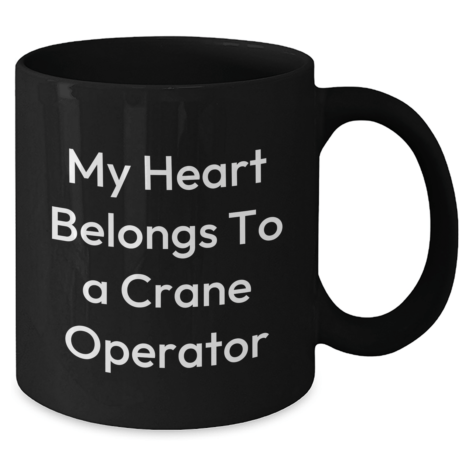 Funny Crane Operator Gifts, My Heart Belongs To A Crane Operator, Black Coffee Mug for Mom on Mother's Day, Gifts from Friends or Family