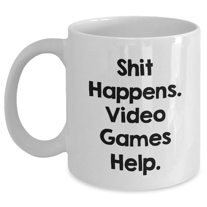 Funny Gifts from Friends for Playing Video Games Lovers - 'Shit Happens. Video Games Help.' White Coffee Mug for Mother's Day - Main