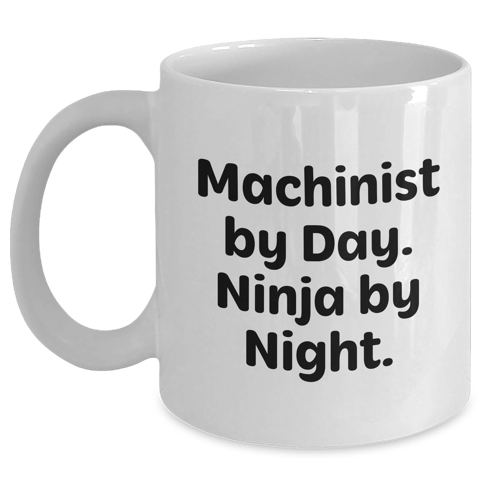 Machinist Gifts from Men, Funny White Coffee Mug for Machinist By Day, Ninja By Night, Father's Day Unique Gifts White / 11oz