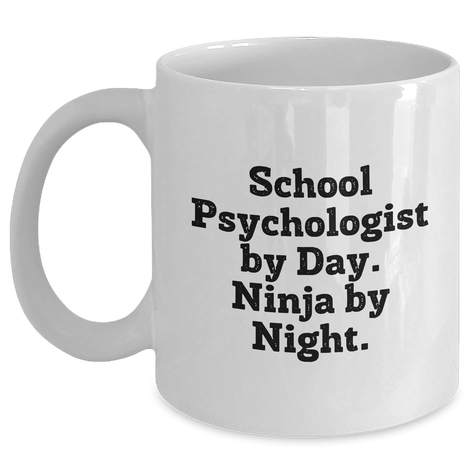 Funny School Psychologist Gifts - White Coffee Mug for School Psychologist By Day. Ninja By Night. - Gifts from Family for Father's Day White / 11oz
