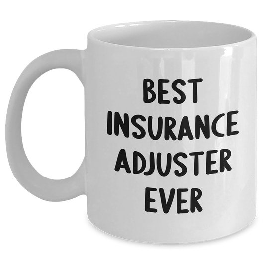 Insurance Adjuster Funny Quote White Coffee Mug Gifts for Dad on Father's Day, Gifts from Family White / 11oz
