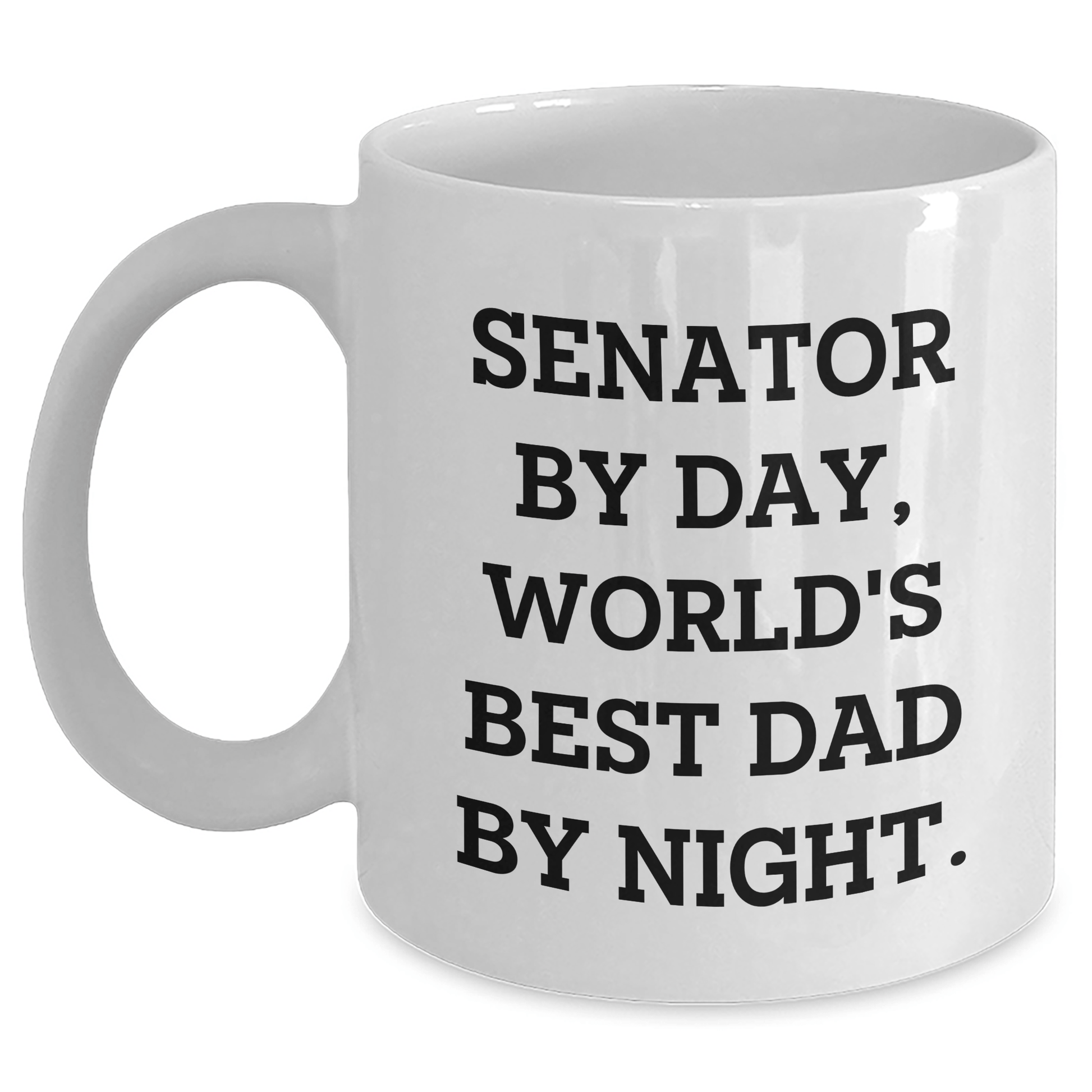 Funny Senator By Day, World's Best Dad By Night Gifts for Senator, White Coffee Mug for Father's Day White / 11oz