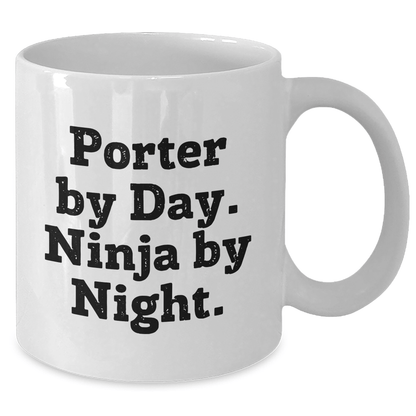 Porter Gifts, Unique White Coffee Mugs for Dad, Funny Quote 'Porter By Day. Ninja By Night.' from Friends, Perfect for Father's Day