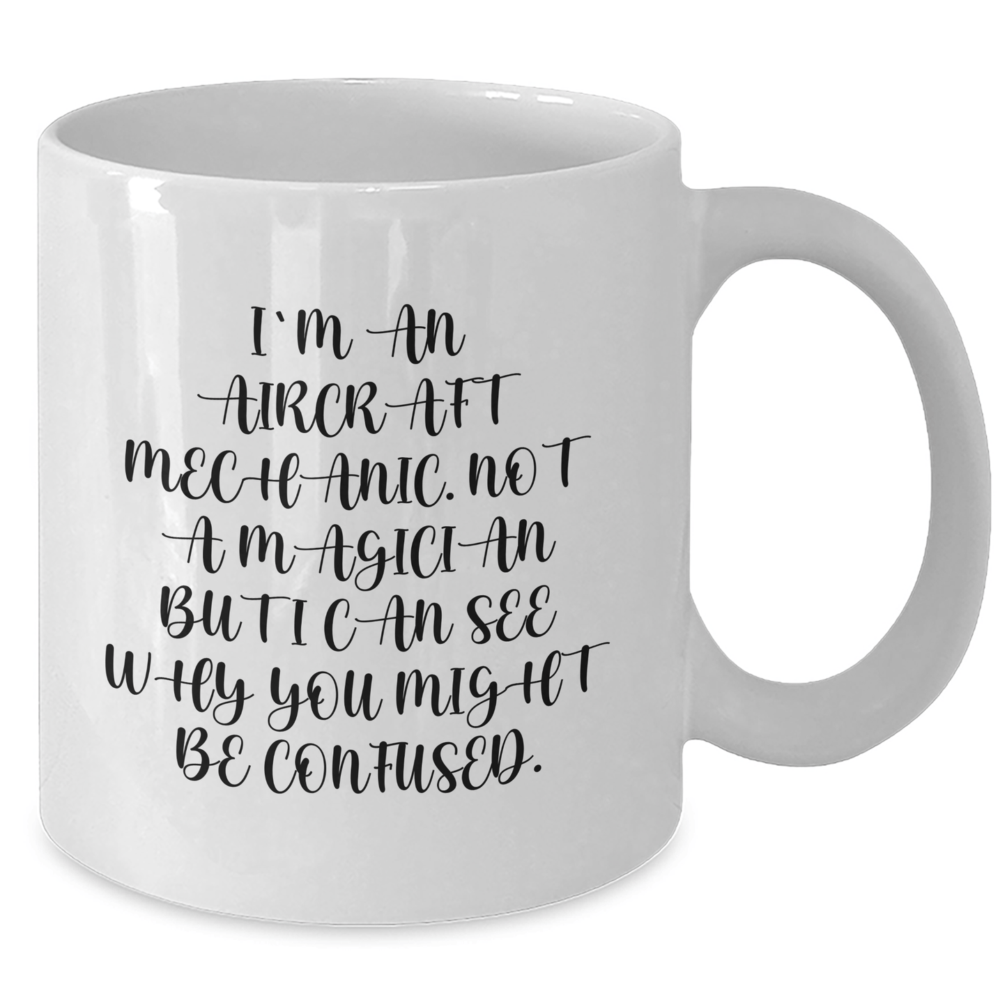 Aircraft Mechanic Humor Gifts from Men to Fathers, 'I'm Not a Magician But...' Funny White Coffee Mug for Him, Unique Father's Day Unique Gifts for Dad