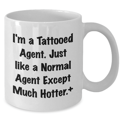 Funny Agent Gifts for Her - I'm A Tattooed Agent White Coffee Mug, Unique Mother's Day Unique Gifts from Friends, Women, or Family