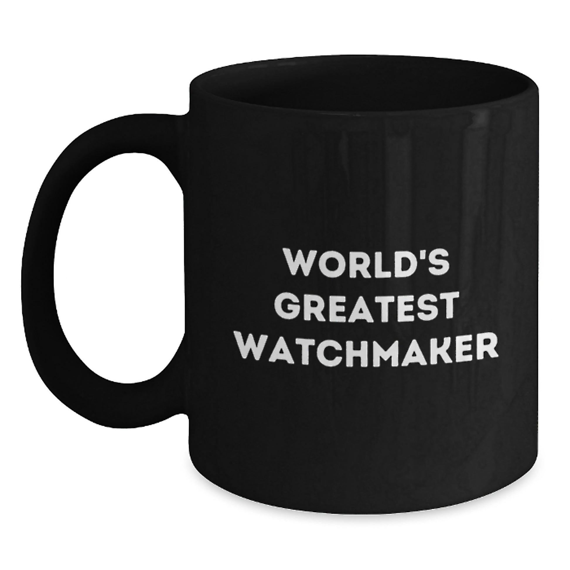 Funny Watchmaker Gifts from Friends for Valentine's Unique Black Coffee Mug - 'World's Greatest Watchmaker' Quote - Main