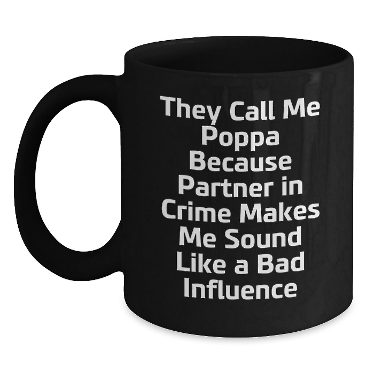 Poppa Gifts, Funny Quote Black Coffee Mug, Birthday Present from Family, for Him - Main