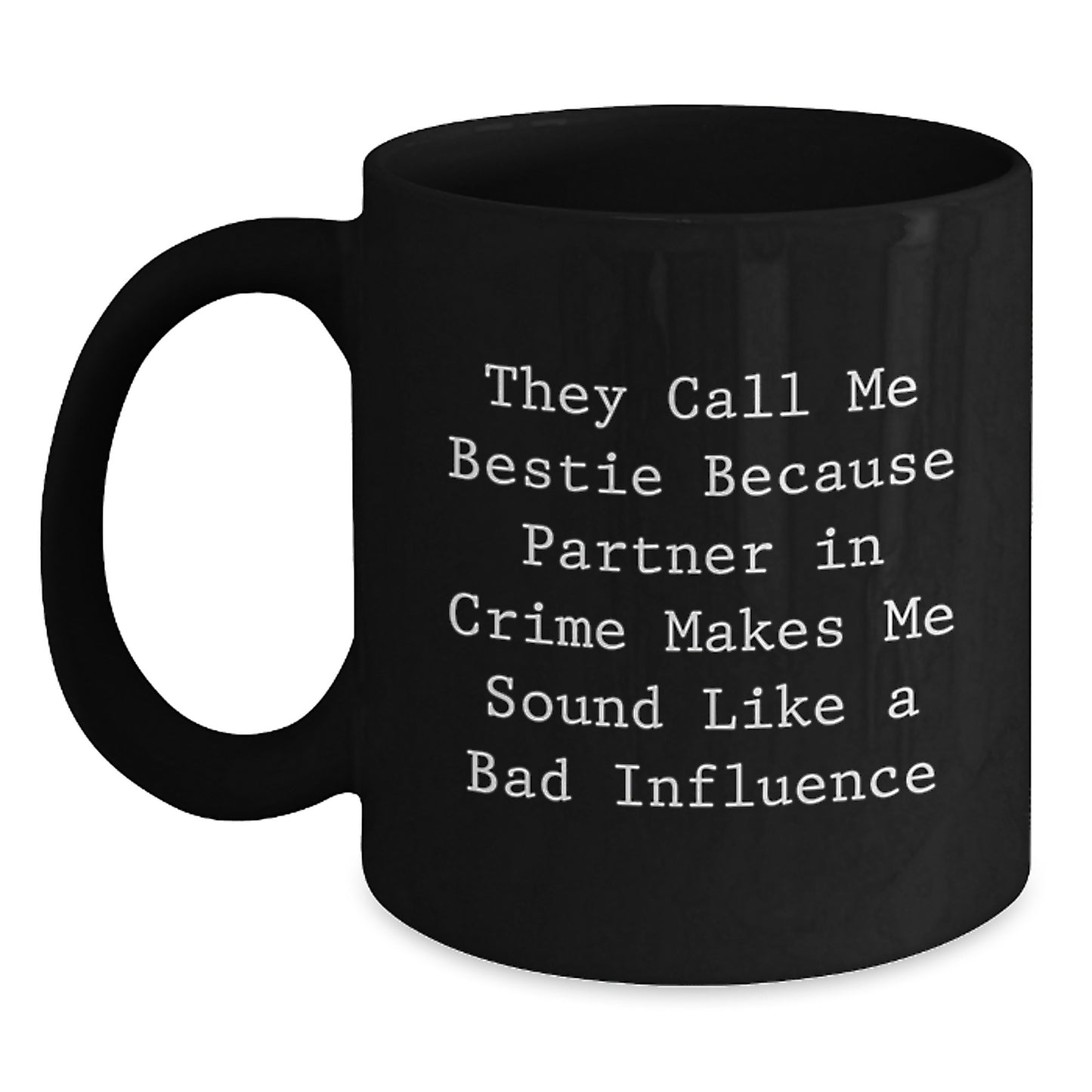 Funny Bestie Gifts from Women to Bestie on Valentine's - Bestie Black Coffee Mug 'They Call Me Bestie' - Main
