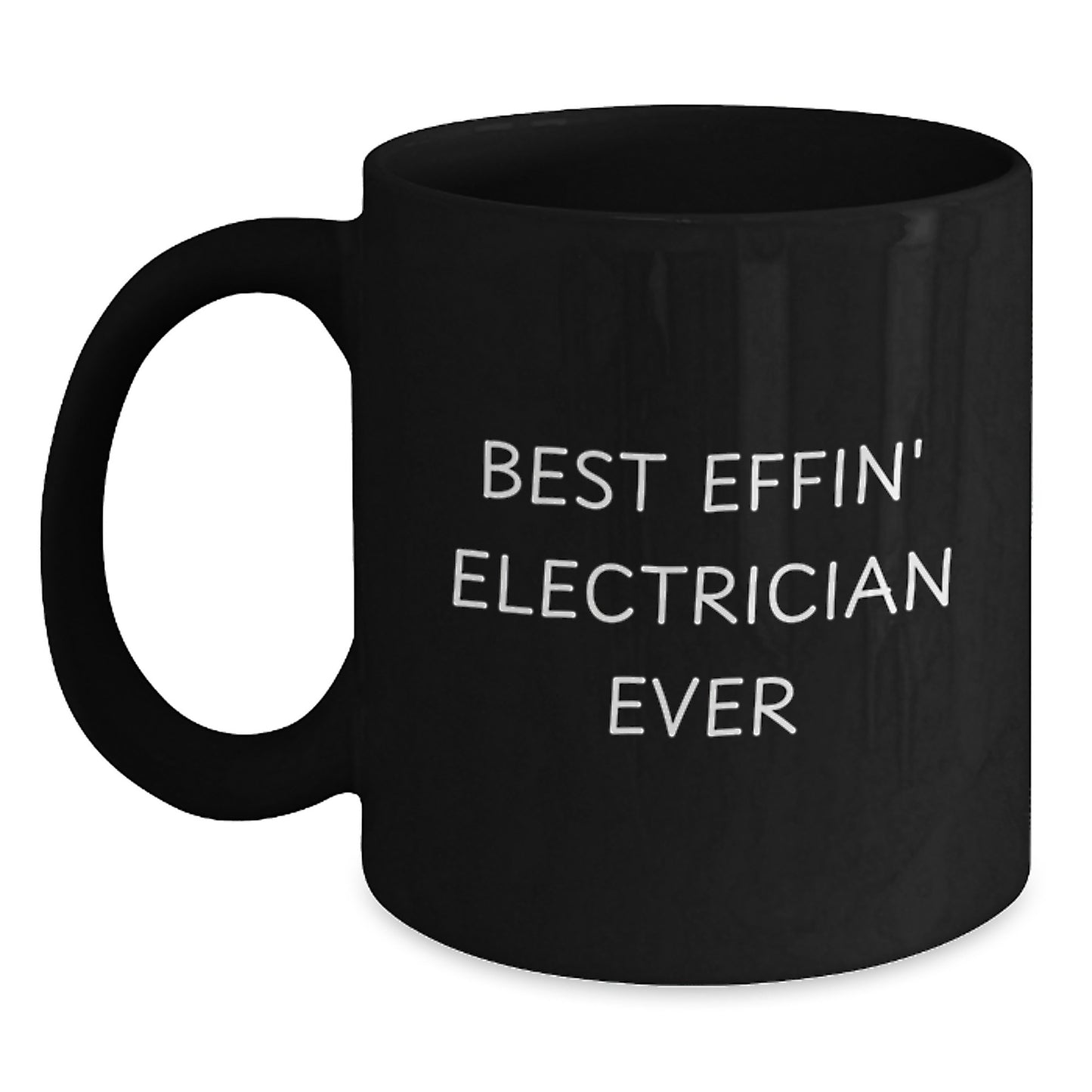 Funny Electrician Gifts from Friends for Men, Best Effin' Electrician Ever Black Coffee Mug, Unique Graduation - Main