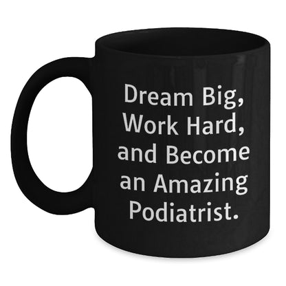 Funny Podiatrist Gifts for Him, Inspirational Black Coffee Mug for Podiatrist Friends, Birthday Unique Gifts from Family - Main