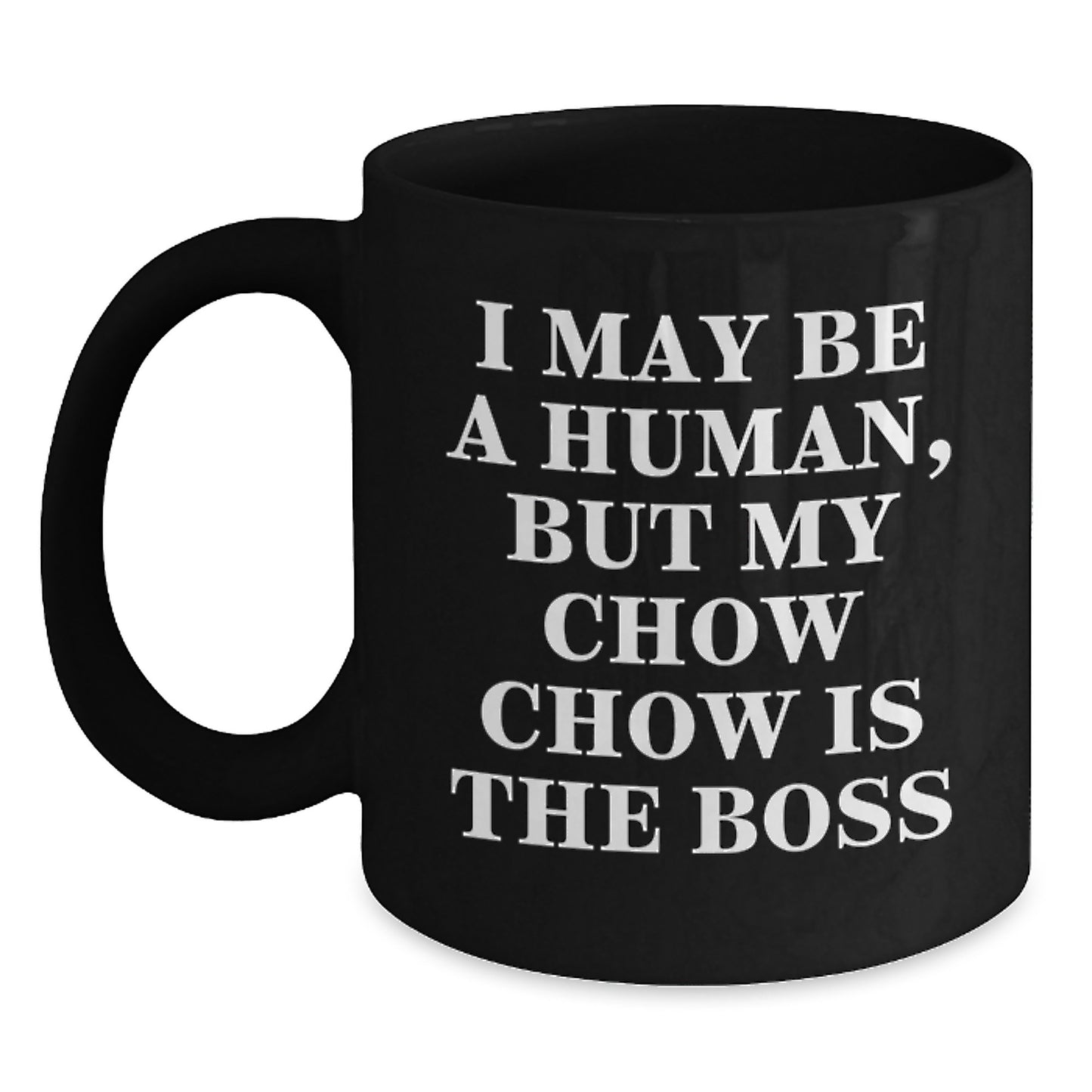 Chow Chow Dog Lover's Funny Quote Black Coffee Mugs Gifts from Friends for Birthday, Gifts for Chow Chow Dog Owners - Main