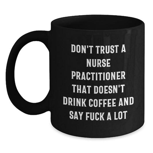 Funny Nurse Practitioner Gifts from Friends for Nurse Practitioner - Black Coffee Mug - Christmas Unique Presents - Main