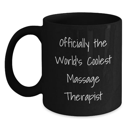 Funny Quote for Massage Therapist Black Coffee Mug, Gifts from Friends for Men or Women, Unique Christmas Unique Gifts - Main