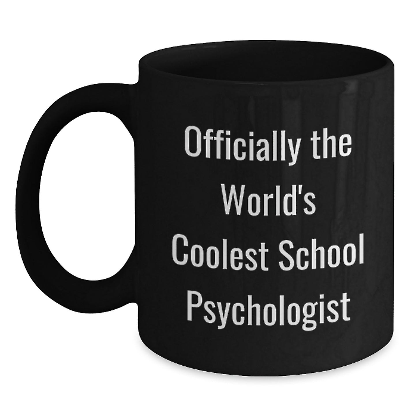 Funny School Psychologist Gifts for Her from Friends, Black Coffee Mug for Graduation 'Officially The World's Coolest School Psychologist' Black / 11oz