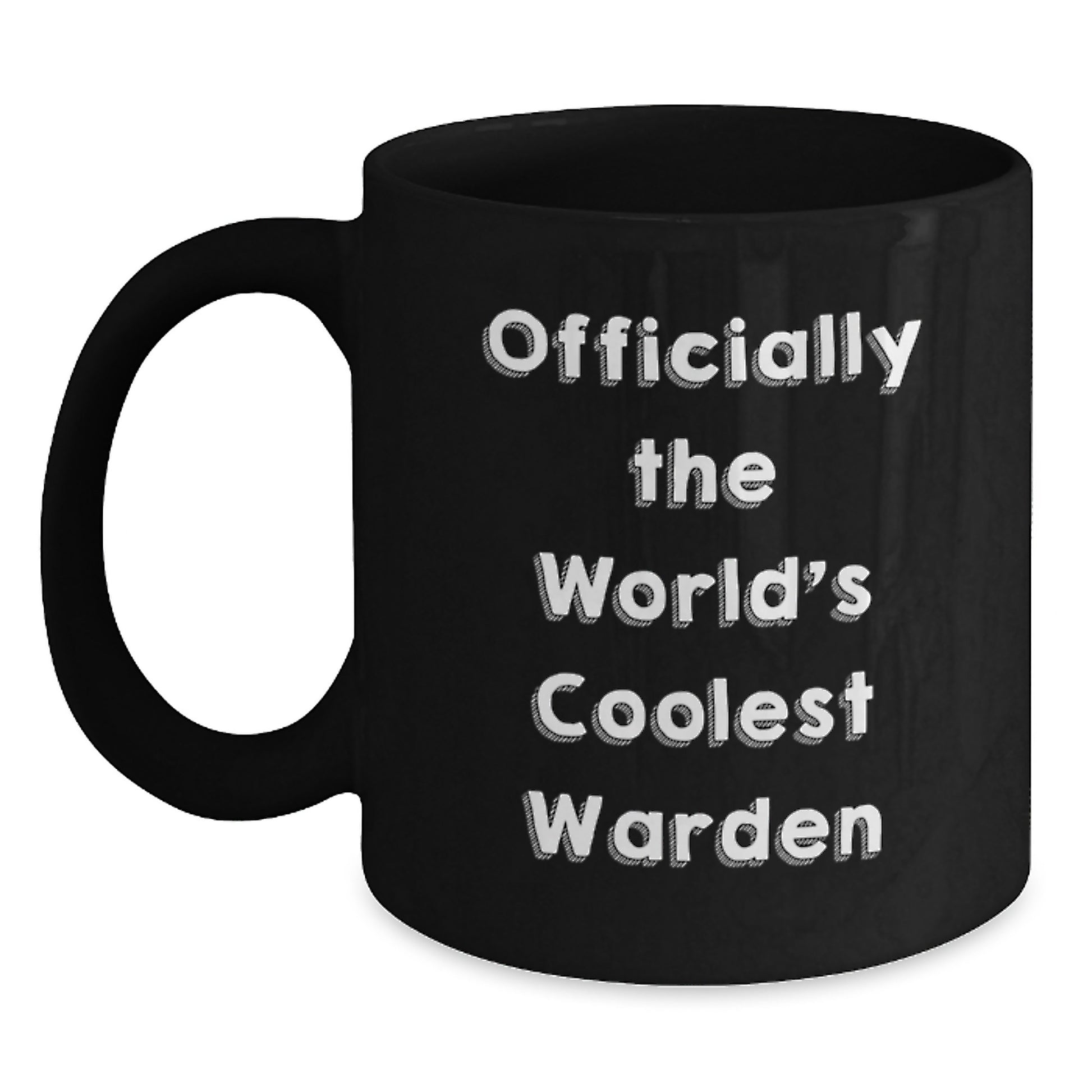 Warden's Unique Graduation Gifts from Friends - Officially The World's Coolest Warden Funny Quote on Black Coffee Mug - Main