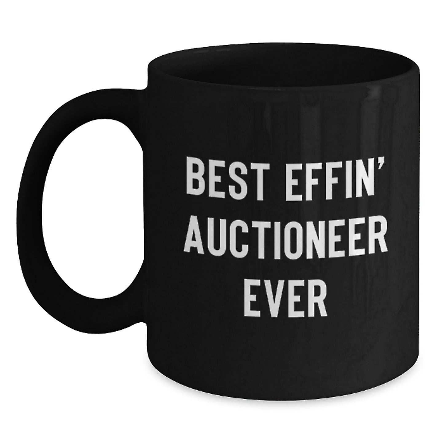 Funny Best Effin' Auctioneer Ever Gifts for Men, Women, and Friends - Black Coffee Mug, Perfect for Christmas Unique Gifts from Family - Main