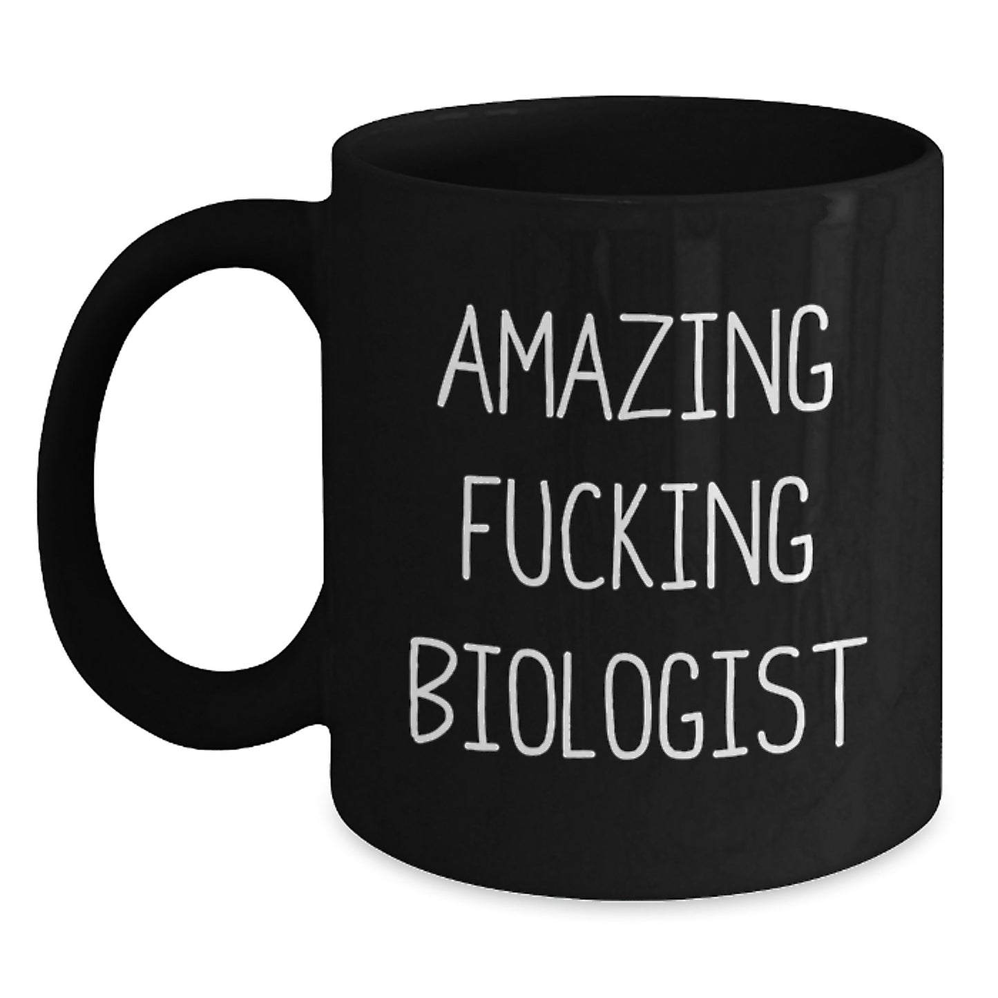 Funny Biologist Gifts - Amazing F--king Biologist Quote on Black Coffee Mug, Gifts from Friends for Biologist Birthday, 11oz or 15oz Ceramic Mug, Microwave and Dishwasher Safe - Main