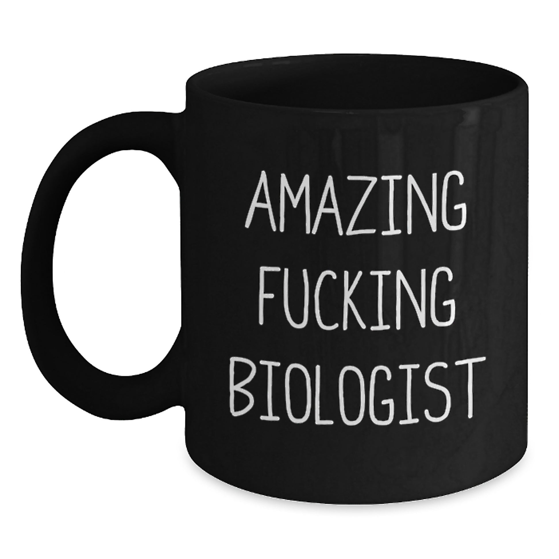 Funny Biologist Gifts - Amazing F--king Biologist Quote on Black Coffee Mug, Gifts from Friends for Biologist Birthday, 11oz or 15oz Ceramic Mug, Microwave and Dishwasher Safe - Main