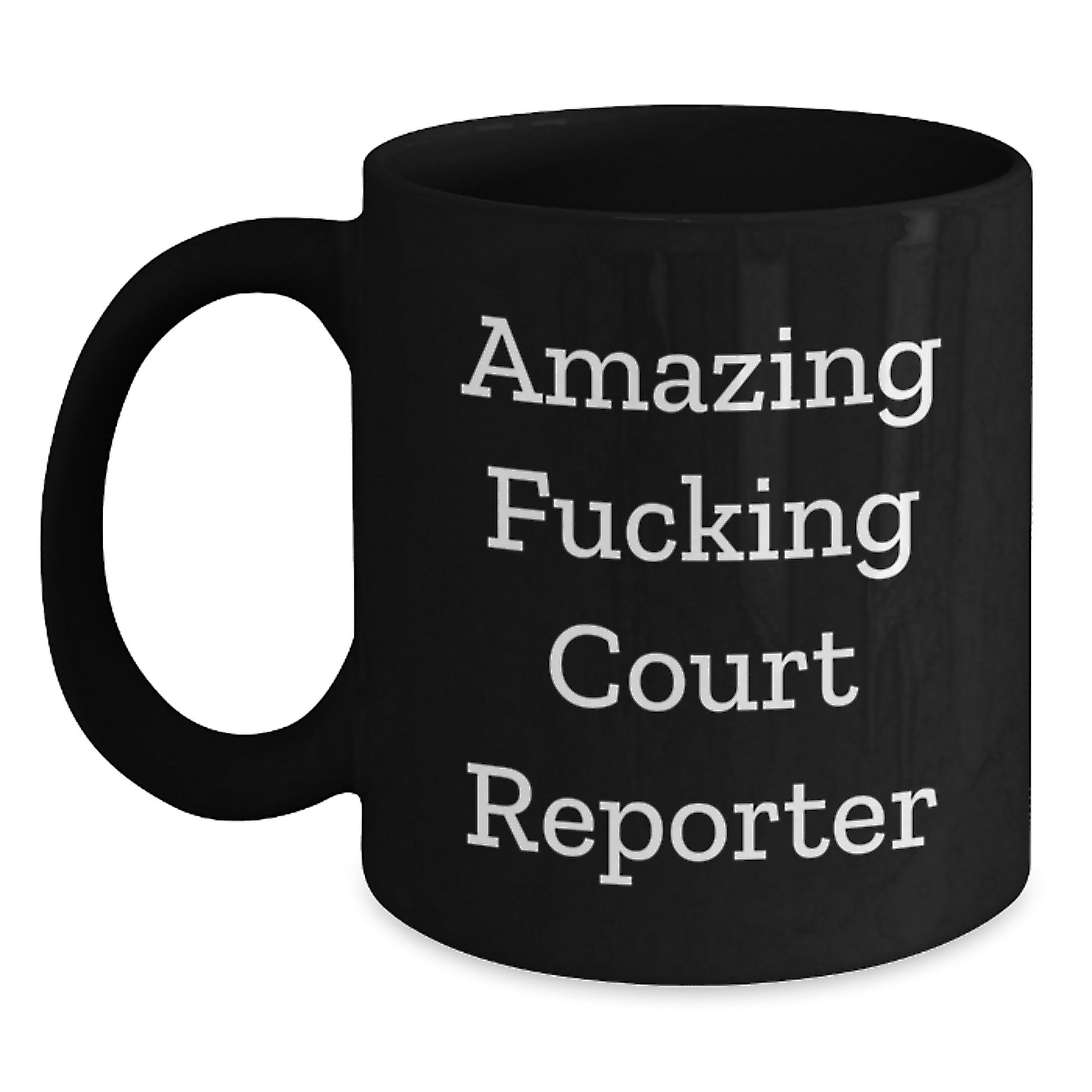 Funny Court Reporter Gifts from Friends, Court Reporter Birthday Unique Presents, Amazing Court Reporter Quote Black Coffee Mug - Main