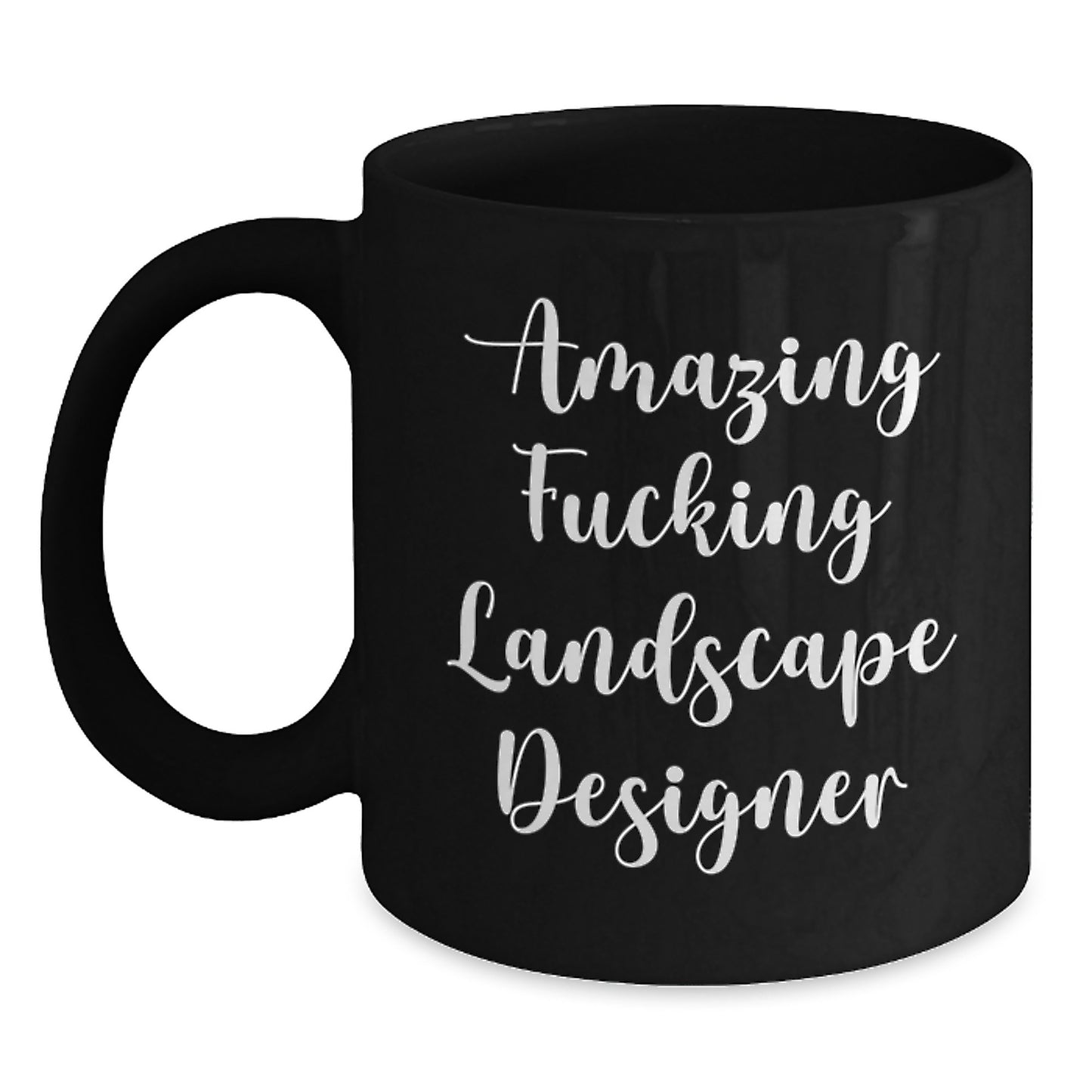 Funny Landscape Designer Gifts from Friends and Family - Amazing Black Coffee Mug for Birthday - Main
