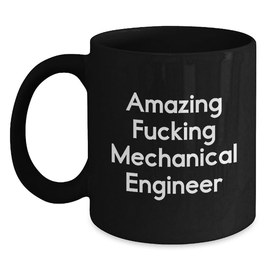 Funny Mechanical Engineer Gifts from Friends Birthday Mugs, 'Amazing F--king Mechanical Engineer' Quote, Black 11oz or 15oz Ceramic Coffee Mug - Main
