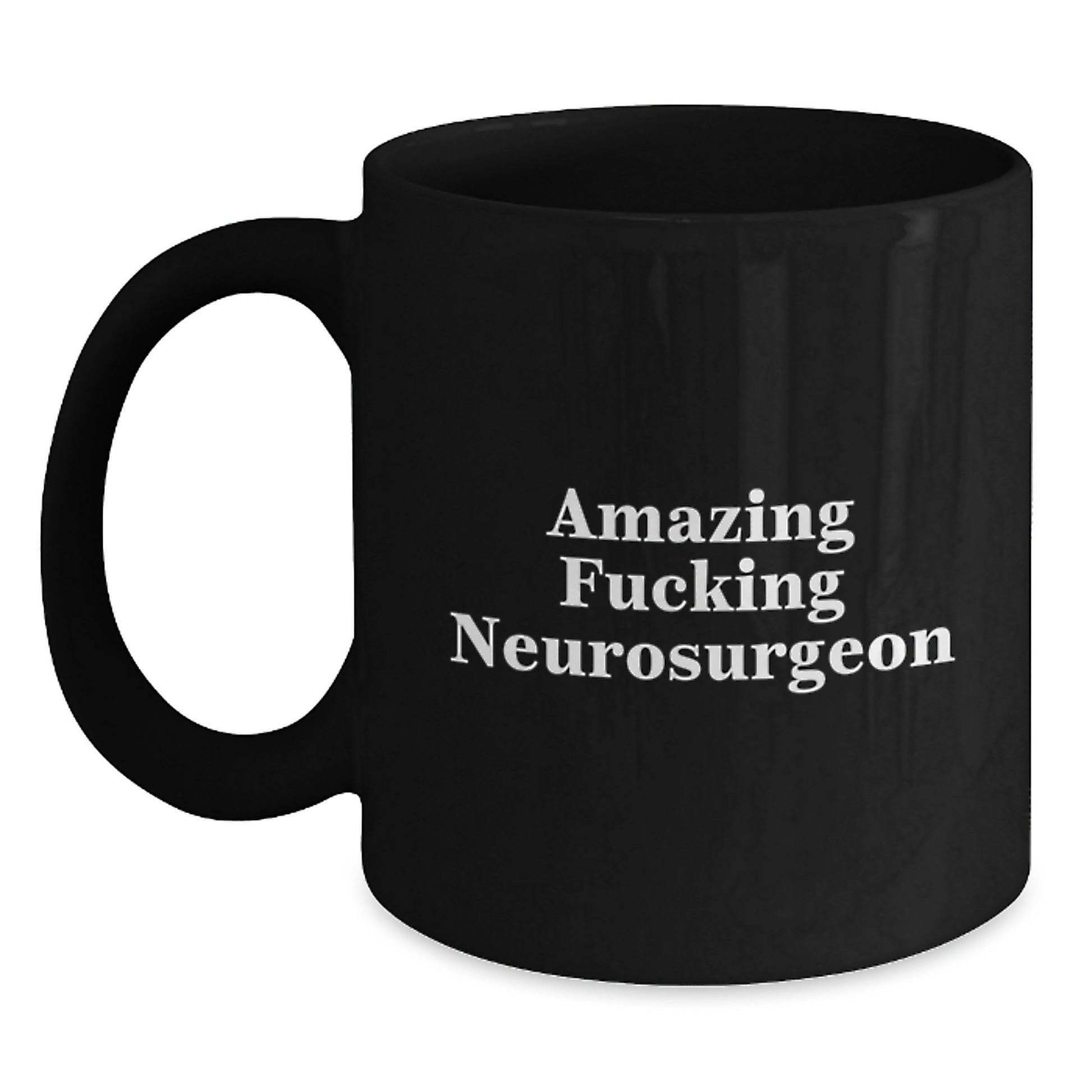 Funny Neurosurgeon Gifts from Friends - Amazing F--king Neurosurgeon Black Coffee Mug, Birthday Unique Gifts for Neurosurgeon Men - Main
