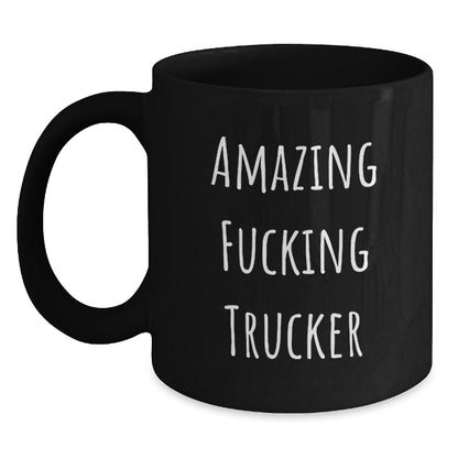 Funny Trucker Gifts from Friends, Unique Birthday Unique Gift Ideas for Trucker Men, Amazing F--king Trucker Black Coffee Mug - Main