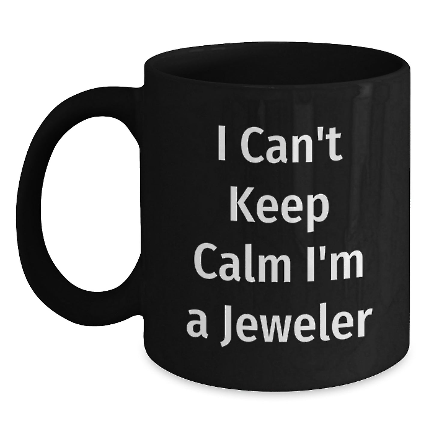 Funny Jeweler Gifts from Friends and Family, 'I Can't Keep Calm I'm A Jeweler' Christmas Unique Gifts for Jeweler Men and Women - Main