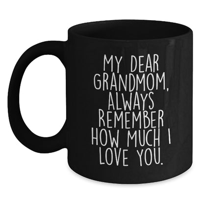 Funny Grandmom Gifts, 'My Dear Grandmom, Always Remember How Much I Love You.' Black Coffee Mug, Gifts from Family to Grandmom, Birthday Unique Presents - Main