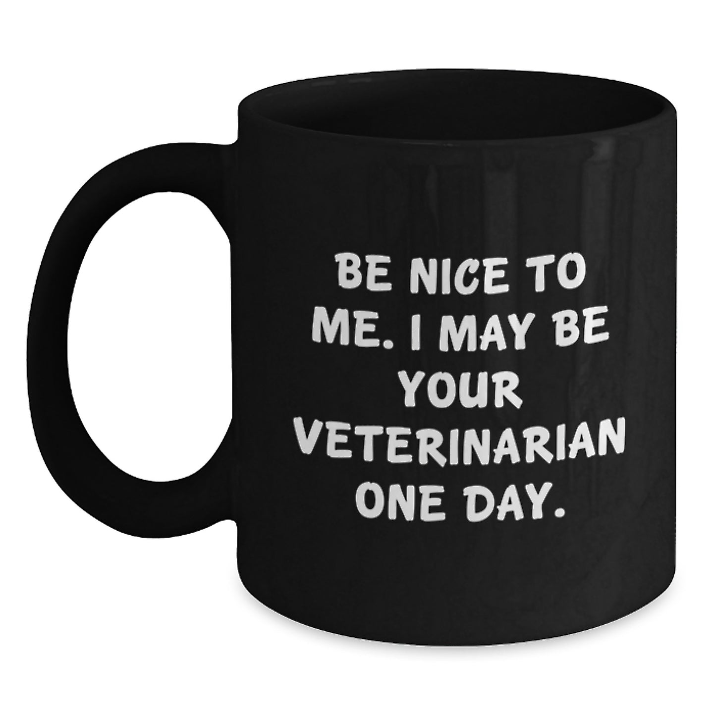 Funny Veterinary Gifts for Men - Black Coffee Mug - Be Nice To Me, I May Be Your Veterinarian One Day, Christmas Unique Ideas - Main