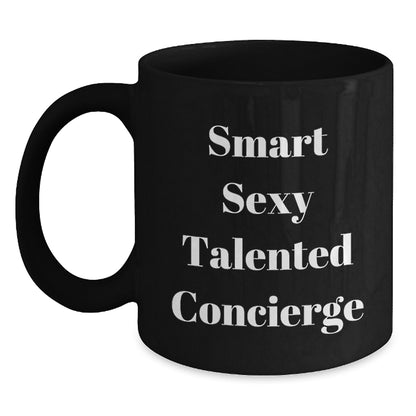Concierge Gifts from Friends - Smart Sexy Talented Coffee Lovers Birthday Unique Mugs, Funny Quote - 11oz or 15oz Black Ceramic Mugs - Main
