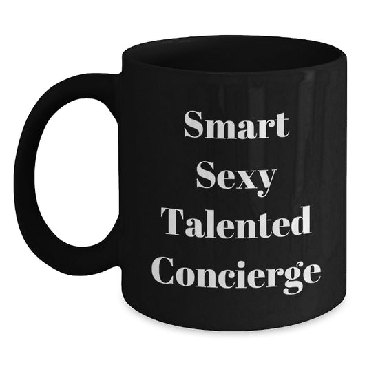 Concierge Gifts from Friends - Smart Sexy Talented Coffee Lovers Birthday Unique Mugs, Funny Quote - 11oz or 15oz Black Ceramic Mugs - Main
