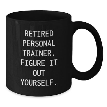 Funny Personal Trainer Gifts from Friends to Personal Trainer Men Black Coffee Mug Figure It Out Yourself - Additional
