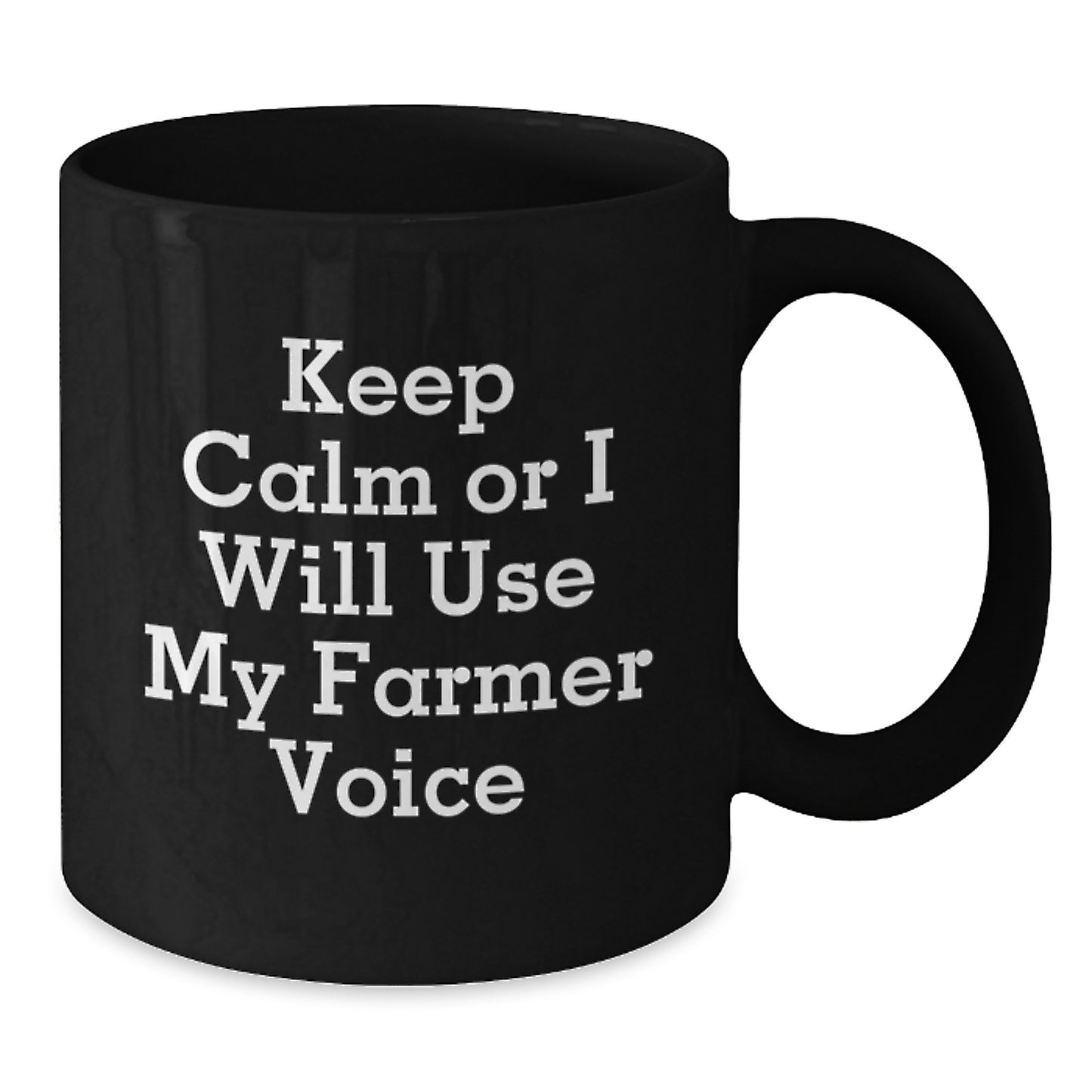 Funny Farmer Gifts for Men - Birthday Unique Mug - Keep Calm Or I Will Use My Farmer Voice - Additional