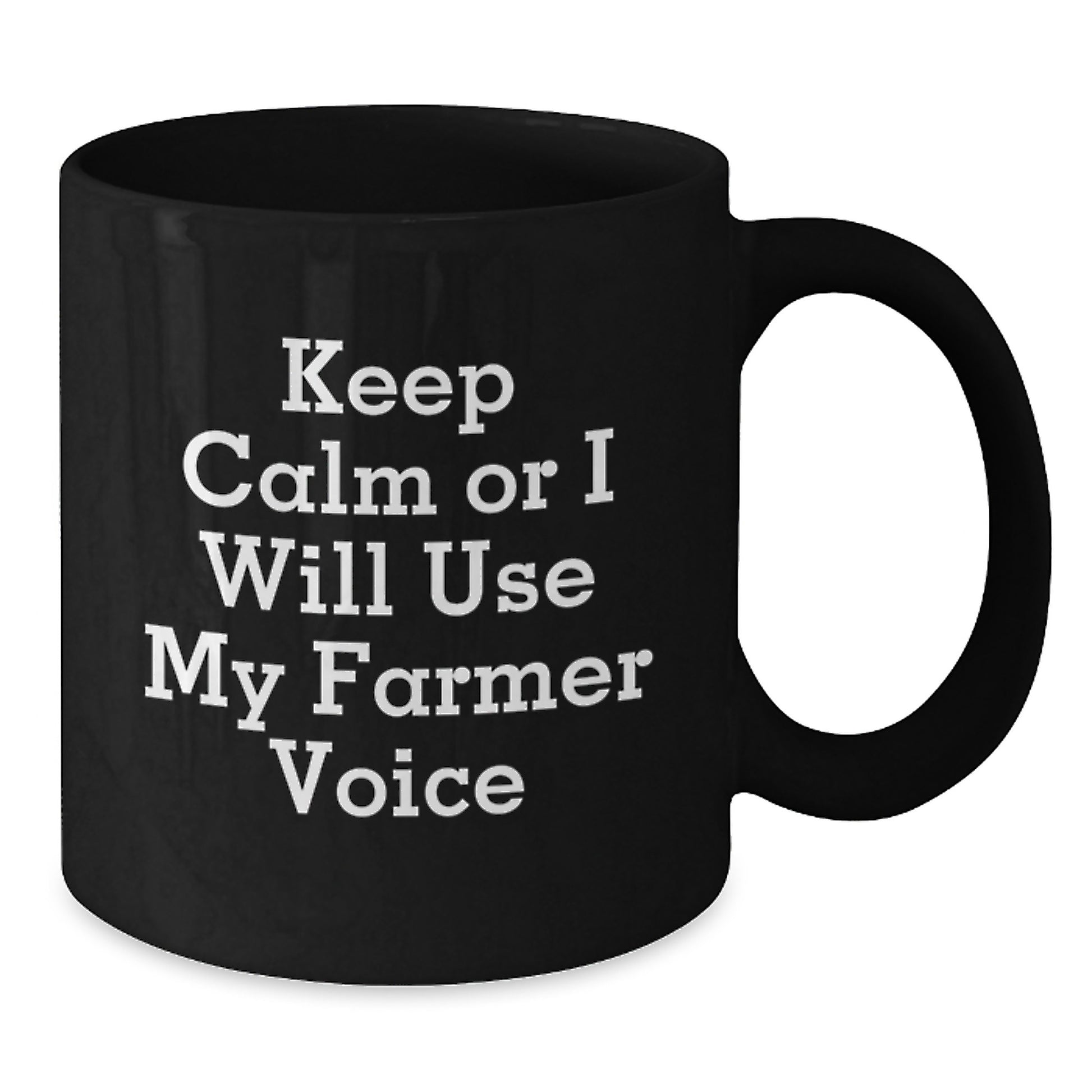 Funny Farmer Gifts for Men - Birthday Unique Mug - Keep Calm Or I Will Use My Farmer Voice - Additional