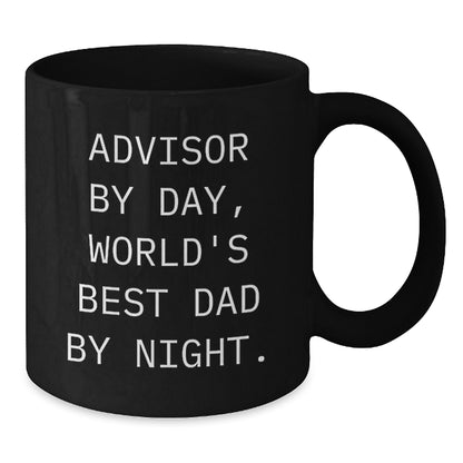 Funny Advisor Quotes Black Coffee Mug, Gifts from Dad to Advisor on Birthday, World's Best Dad By Night. - Additional